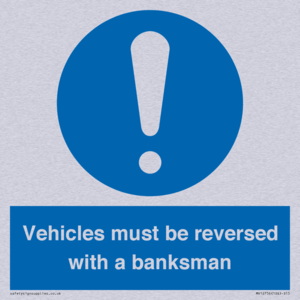 Vehicles must be reversed with a banksman